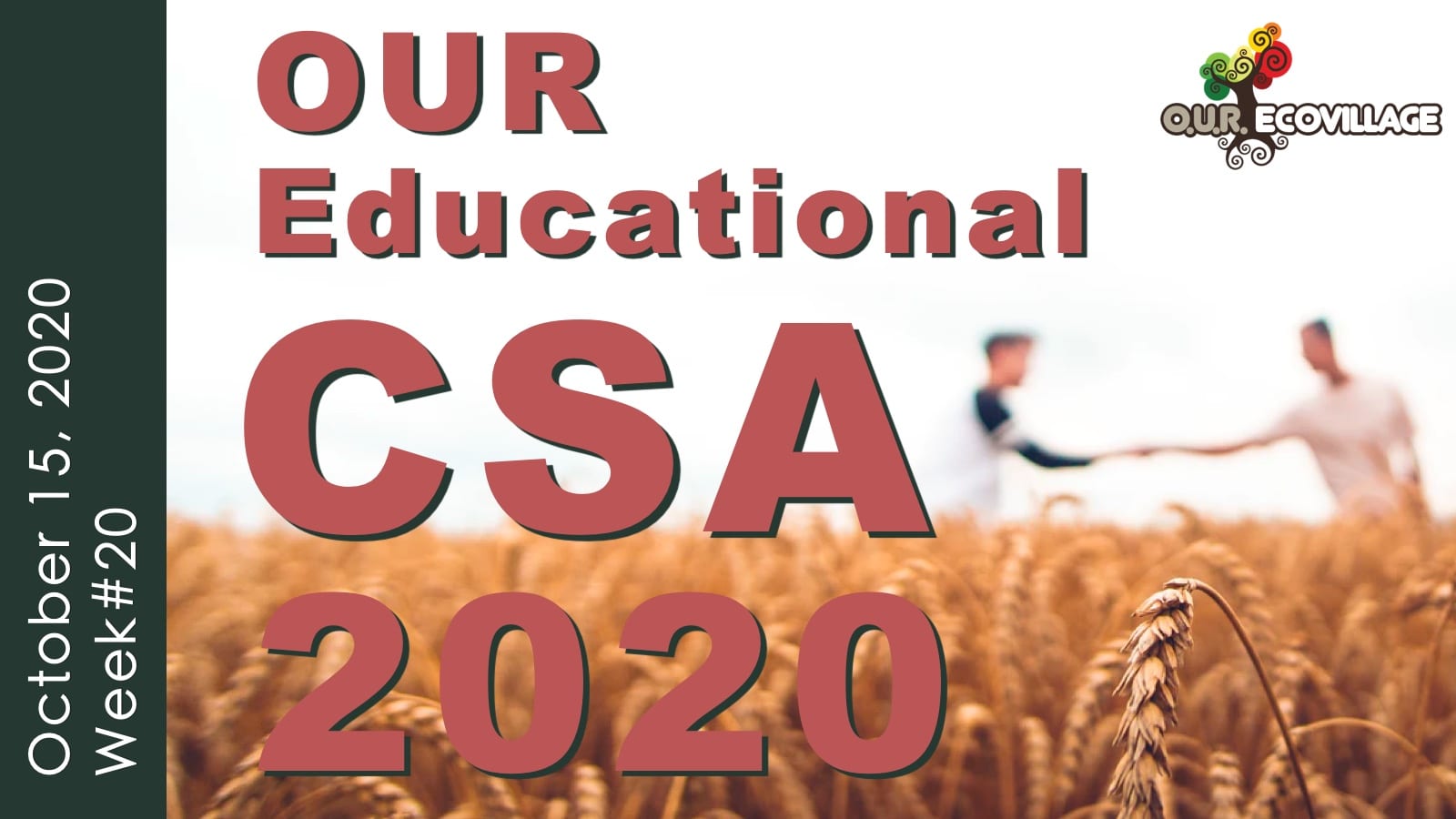 OUR Educational CSA Week #20